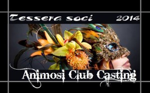 Animosi Club Casting tessera 2014