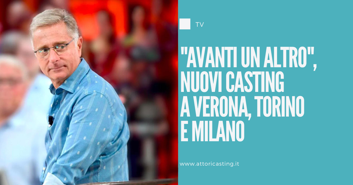 “Avanti un altro” nuovi casting a Verona, Torino e Milano